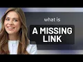 Understanding A Missing Link