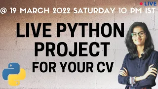 Live python project Announcement Python Project for resume python programming Live 19 March