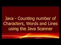 Java - Counting number of Characters Words and Lines using the Java Scanner