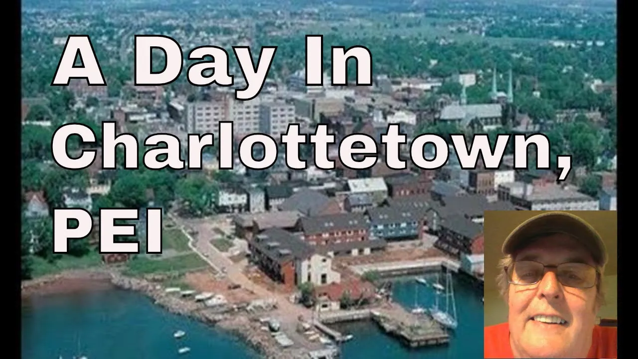 A Day In Charlottetown, PEI