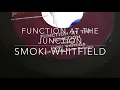 Function At The Junction - Smoki Whitfield