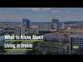 Things to Know About Living in Irvine