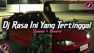 dj rasa ini yang tertinggal slowed reverd