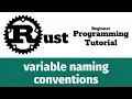 Rust Programming Tutorial - variable naming conventions