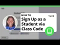 How to Sign Up as a Student Using a Class Code
