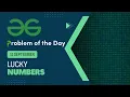 Lucky Numbers 11 Sep POTD Geeks for Geeks Problem of the Day