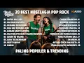 Lagu 20 BEST LAGU NOSTALGIA PALING POPULER - ROCK COVER VERSION + LIRIK