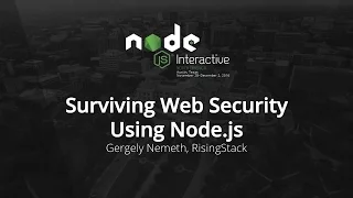 Surviving Web Security Using Node js by Gergely Nemeth RisingStack