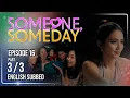 Someone Someday Episode 16 August 17 2026 w English Subs