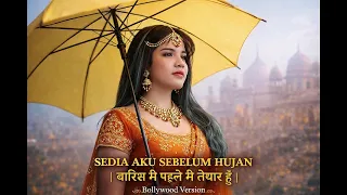 sedia aku sebelum hujan i idgitaf i bollywood version