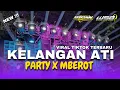 Download Lagu DJ KELANGAN ATI STYLE PARTY X MBEROT MENGKANE FYP TIKTOK ‼️ RAHMATALFIN02 X IRPAN DISCJOKEY