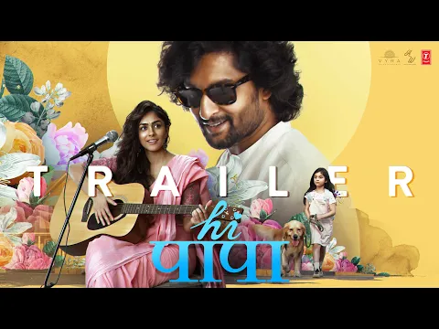 Download MP3 HI PAPA (Official Trailer): Nani, Mrunal Thakur | Baby Kiara K | Shouryuv | Hesham Abdul Wahab