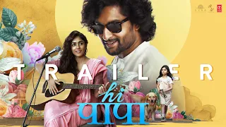 HI PAPA Official Trailer Nani Mrunal Thakur Baby Kiara K Shouryuv Hesham Abdul Wahab  HI PAPA Official Trailer Nani Mrunal Thakur Baby Kiara K Shouryuv Hesham Abdul Wahab