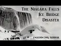 The Niagara Falls Ice Bridge Disaster A Short Documentary Fascinating Horror