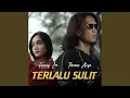 Download Lagu Terlalu Sulit (feat. Fany Zee)