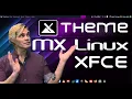 MX Linux 21 XFCE Theming Guide Step by step