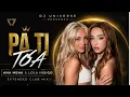 PA TI TOA 🔥 Ana Mena & Lola Índigo | Extended Club Mix DJ Universe 💃 Latin Remix 2026