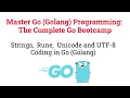 Strings Rune Unicode and UTF-8 Coding in Go Golang