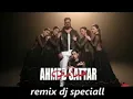 Ahmad Sattar Hathari remix dj speciall احمد ستار   حذاري