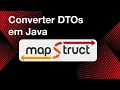 Converter DTOs em Java - MapStruct