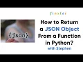 How to Return a JSON Object From a Function in Python