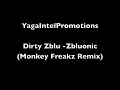 Dirty Zblu - Zbluonic (Monkey Freakz Remix)