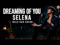 Dreaming Of You - Selena | Male R&B Cover
