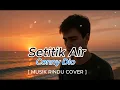 Lagu Setitik Air - Conny Dio (Cover Version)