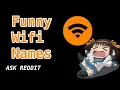 Ask Reddit What is your funny wifi name