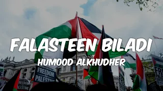 Humood Falasteen Biladi Lyrics حمود الخضر فلسطين بلادي 