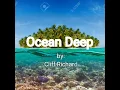 Ocean Deep--W/  lyrics by: Cliff Richard
