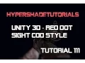 111-HyperShadeTutorials - Unity 3D FPS Red Dot Sight COD Style