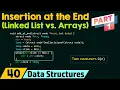 Insertion at the End Linked List vs Array - Part 1