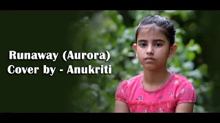 Download Runaway (Aurora), Cover Anukriti MP3