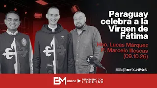 Paraguay celebra a la Virgen de Fátima – Lucas Márquez y Marcelo Illescas (09.10.26)