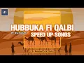 Lagu Hubbuka Fi Qalbi (Speed Up) - Arabic Songs Trending