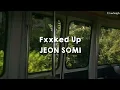 Download Lagu JEON SOMI — Fxxked Up | Lirik Terjemahan Indonesia