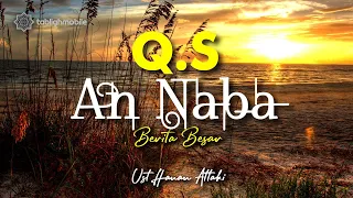 Download Surah AN NABA (Berita Besar) - Ust  Hanan Attaki. Lc (teks Arab dan Terjemahan) MP3