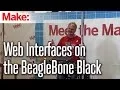 Web Interfaces to Control Hardware on the BeagleBone Black - Simon Monk