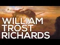 William Trost Richards A collection of 373 works