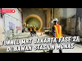 Download Lagu PENAMPAKAN TUNNEL / TEROWONGAN MRT JAKARTA DI BAWAH STASIUN MONAS