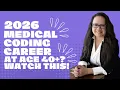 MEDICAL CODING CAREER IN 2026 AT AGE 40 WATCH THIS