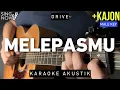 Download Lagu Melepasmu - Drive (Karaoke Akustik + Kajon) Male Key