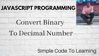 20 Javascript Program to Convert Binary to Decimal Number Hindi