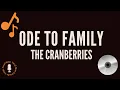 Download Lagu The Cranberries - Ode To Family (Guided Karaoke With Lyrics)