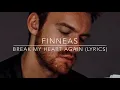 Download Lagu Finneas - Break My Heart Again (Lyrics)