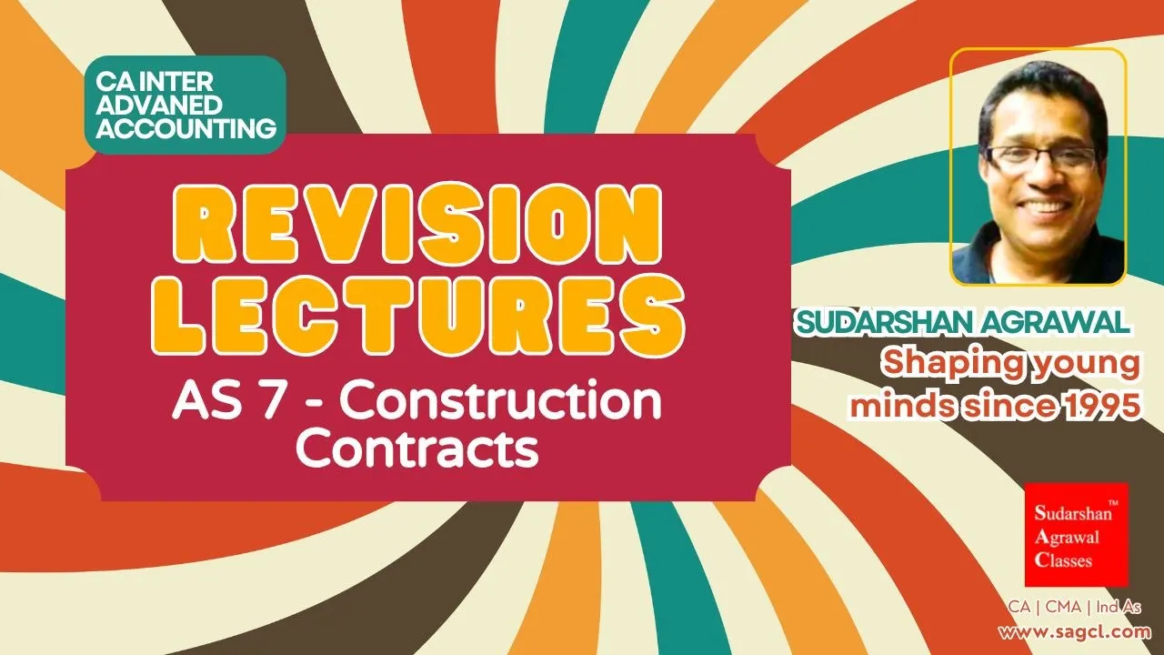 CA Inter Adv. Accounting | Revision Lecture | AS 7 - Construction Contracts