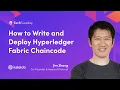 Tech Tuesday How to Write and Deploy Chaincode for Hyperledger Fabric