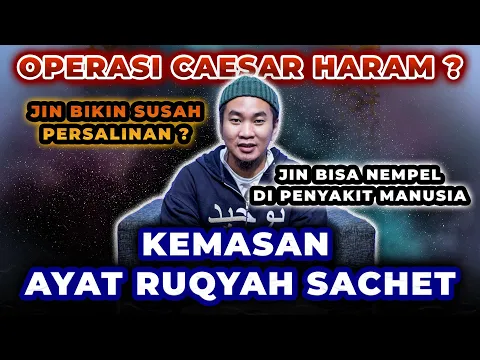 Download MP3 KEMASAN AYAT RUQYAH SACHET,JIN BISA NEMPEL DI PENYAKIT MANUSIA, BENARKAH JIN BIKIN SUSAH PERSALINAN?