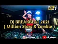 Download Lagu DJ BREAKBEAT 2021 ( Million Stars X Zombie ) Full Bass